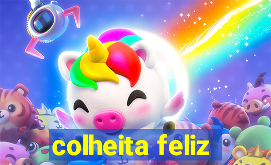 colheita feliz